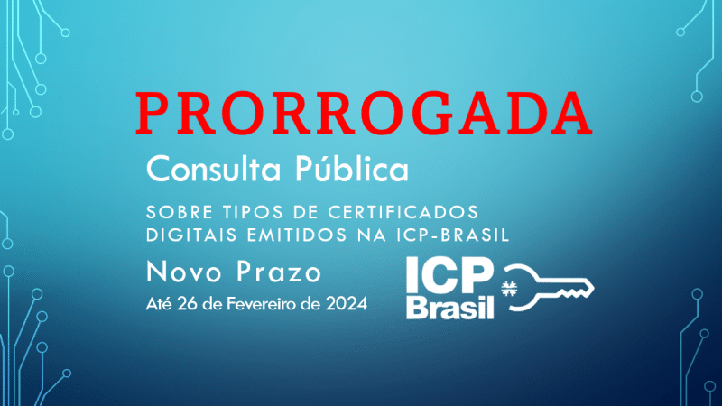 Prorrogado o prazo da Consulta Pública de Modernização da ICP-Brasil