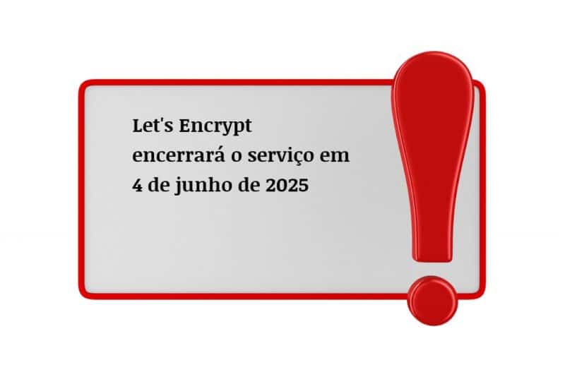 Let’s Encrypt Encerra Suporte para E-mails de Notificação de Expiração