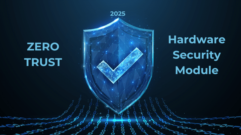 Zero Trust e Hardware Security Module: lições de segurança 2025