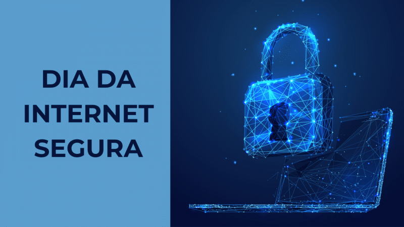 Dia da Internet Segura - 11/02