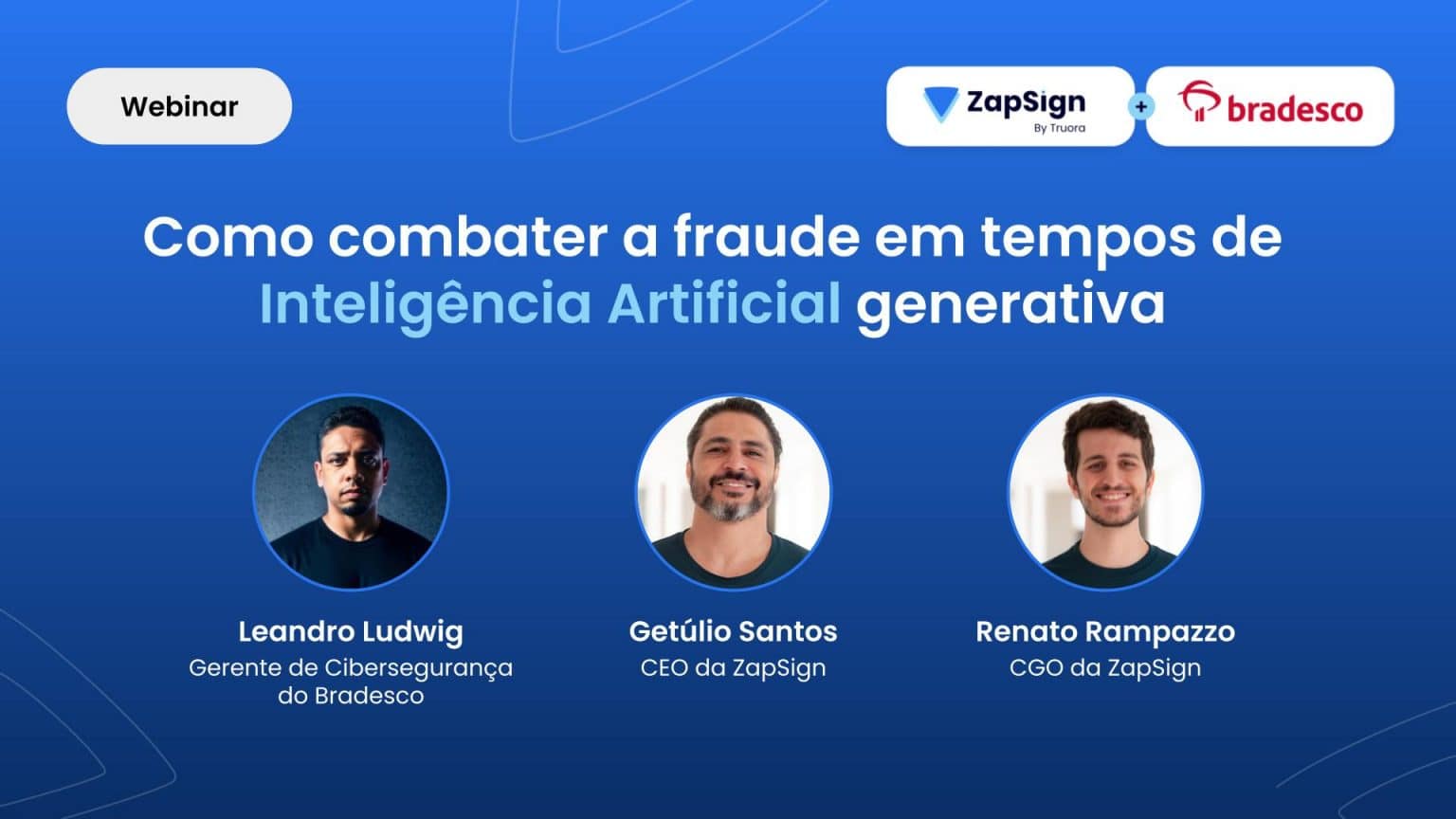 Como combater a fraude em tempos de IA generativa? Descubra no webinar com especialistas do Bradesco e da ZapSign