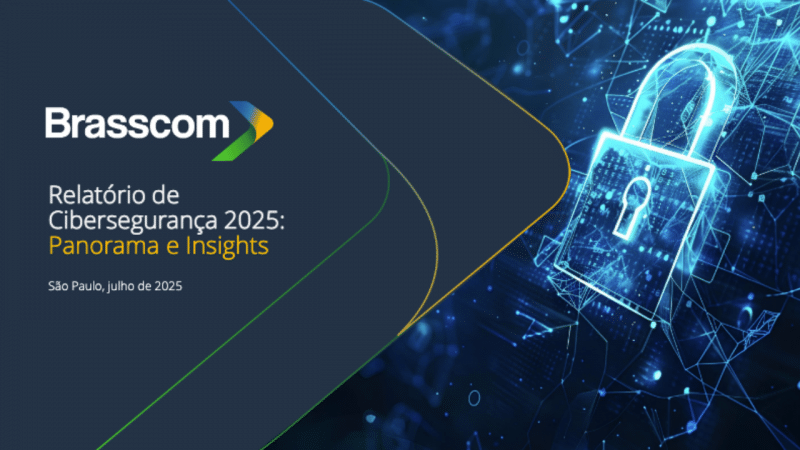 Relatório da Brasscom prevê R$ 104,6 bi em cibersegurança
