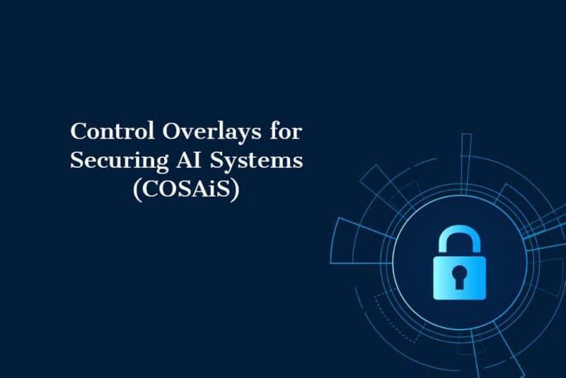 NIST Control Overlays for Securing AI Systems (COSAiS)