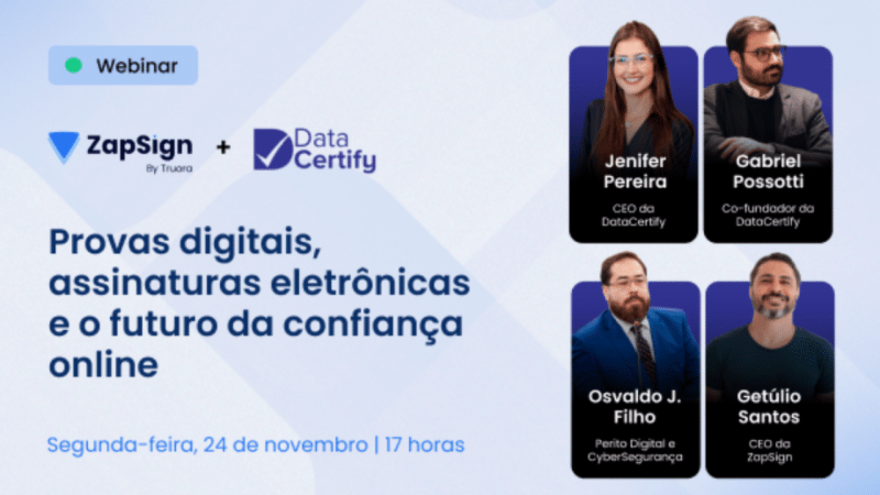 Evento online gratuito da ZapSign: Como Usar Provas Digitais com Validade Jurídica Webinar gratuito: como usar provas digitais com validade jurídica