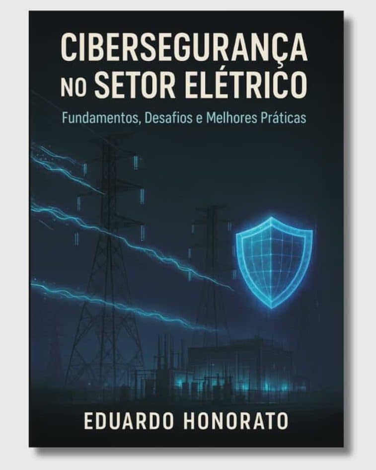 ID Talk com Eduardo Honorato, da NovaRed: Lançamento do livro “Cibersegurança no Setor Elétrico: fundamentos, desafios e melhores práticas”