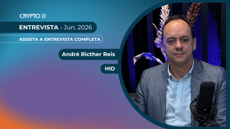 André Richter da HID, analisa no ID Talk integração entre físico e digital redefinem a segurança no setor financeiro, governo e saúde Capa Entrevista André Richter HID