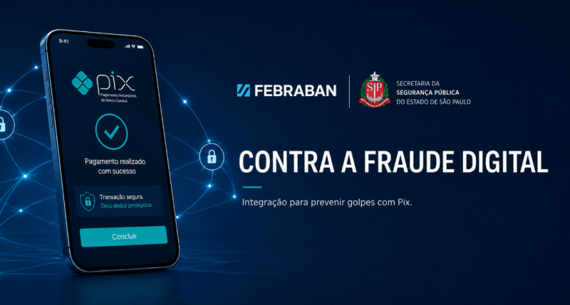 Febraban e SSP-SP unem dados, tecnologia e investigação contra golpes com Pix