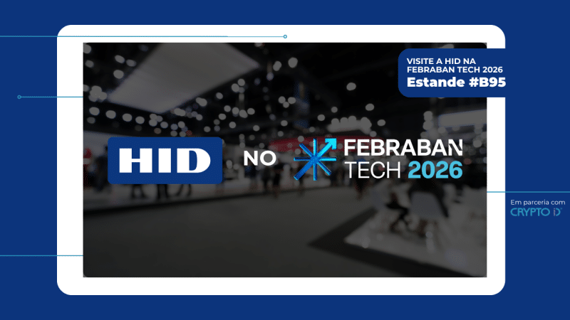 HID Traz Identidade Confiável para o Febraban Tech 2026 no Distrito Anhembi, em São Paulo HID Traz Identidade Confiável para o Febraban Tech 2026 no Distrito Anhembi, em São Paulo