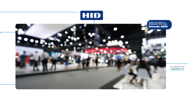 HID Traz Identidade Confiável para o Febraban Tech 2026 no Distrito Anhembi, em São Paulo