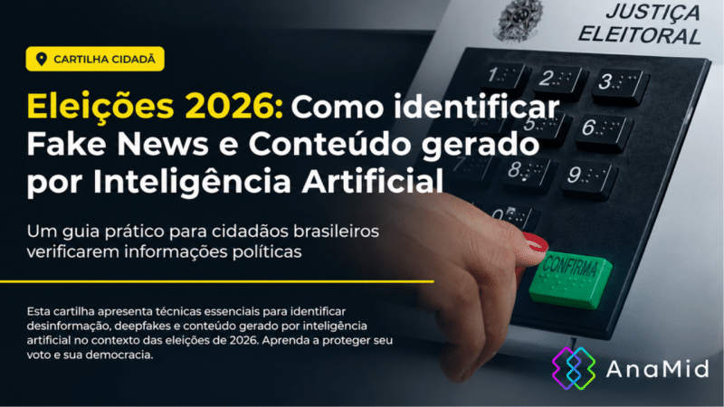 AnaMid lança cartilha sobre fake news e IA nas Eleições 2026